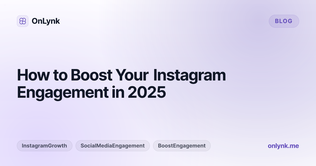 How to Boost Your Instagram Engagement in 2025