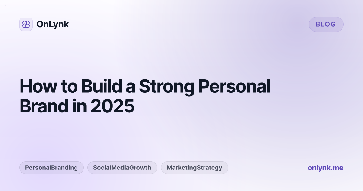 How to Build a Strong Personal Brand in 2025