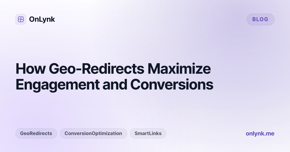 How Geo-Redirects Maximize Engagement and Conversions