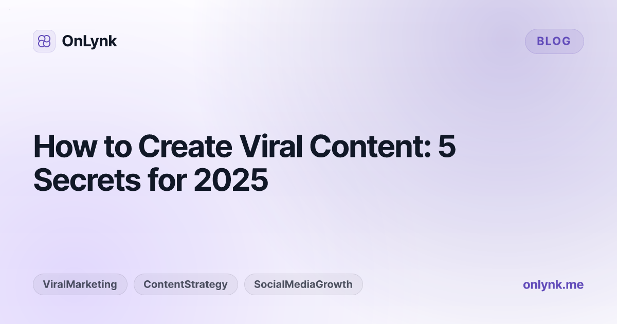 How to Create Viral Content: 5 Secrets for 2025