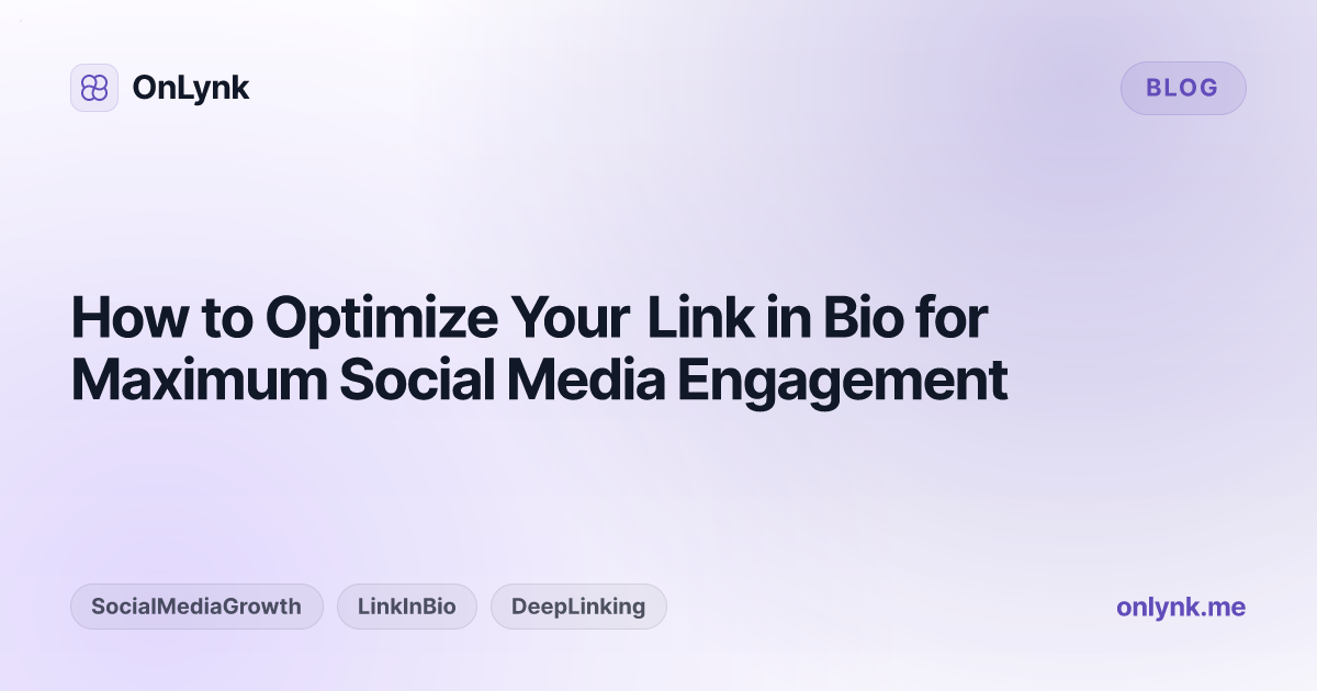 How to Optimize Your Link in Bio for Maximum Social Media Engagement
