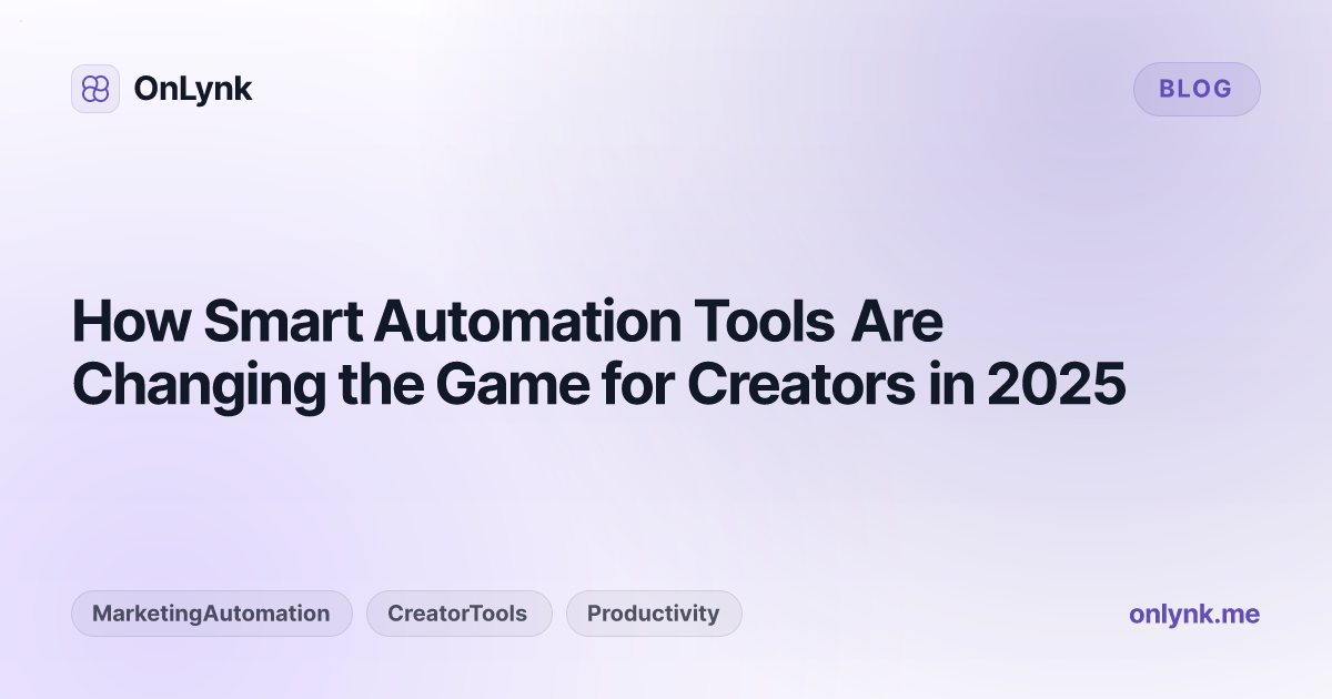 How Smart Automation Tools Are Changing the Game for Creators in 2025